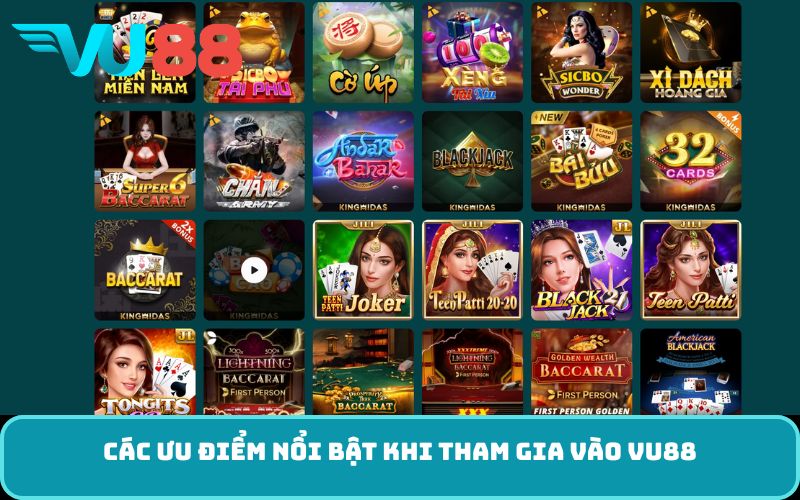 Các ưu điểm nổi bật khi tham gia vào VU88